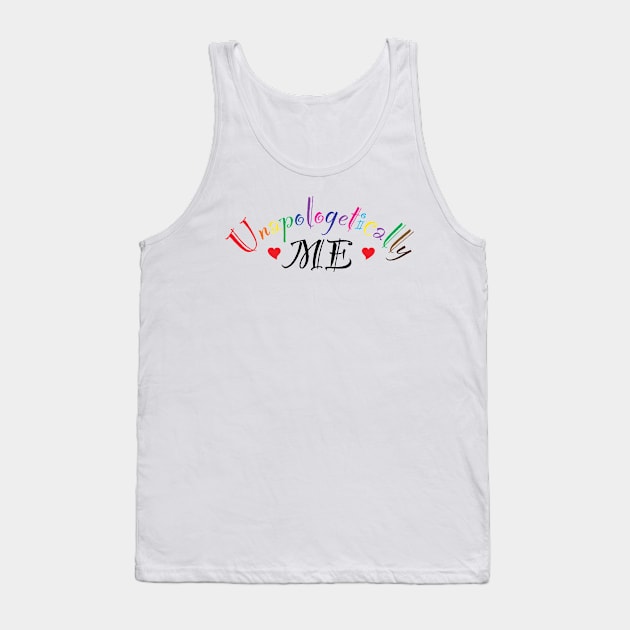 Unapologetically ME Tank Top by StoreShaSha